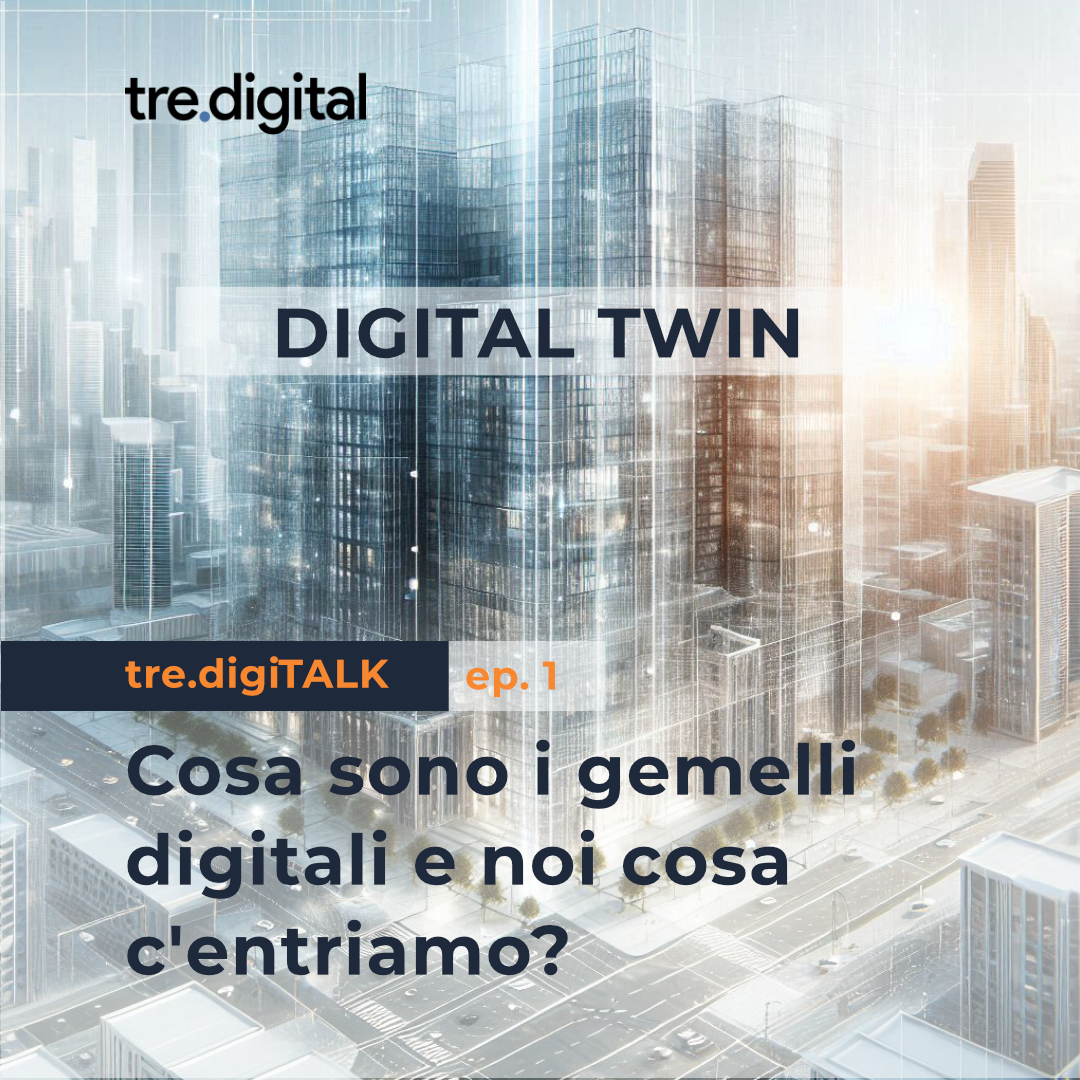 Cosa sono i gemelli digitali e noi cosa c’entriamo?